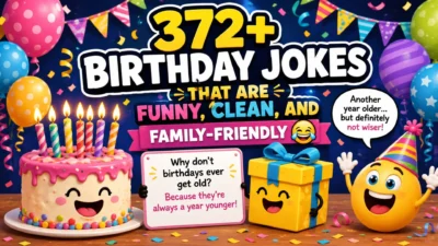 372+ funny birthday jokes that are clean, family-friendly, and perfect for sharing laughs at any birthday party